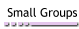 Small Groups